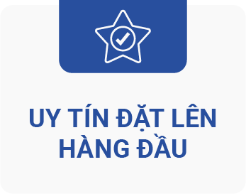 UY TÍN ĐẶT LÊN HÀNG ĐẦU