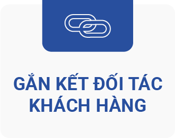 GẮN KẾT ĐỐI TÁC KHÁCH HÀNG